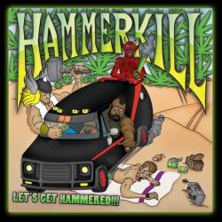 Hammerkill : Let's Get Hammered!!!